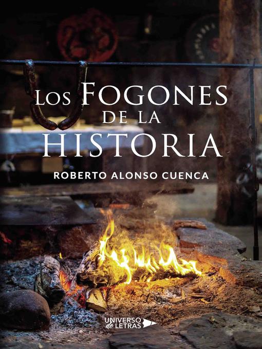 Title details for Los Fogones de la Historia by Roberto Alonso Cuenca - Available